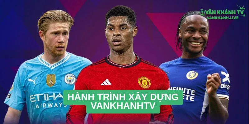 Hành trình tạo nên VankhanhTV
