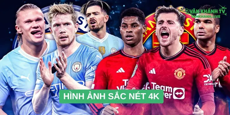 Chất lượng hình ảnh tại VankhanhTV luôn đảm bảo mức chân thực nhất