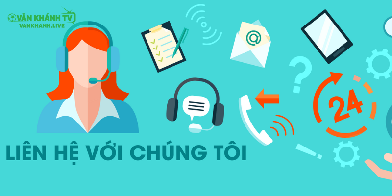 Lý do người dùng nên quan tâm chuyên mục liên hệ tại VankhanhTV