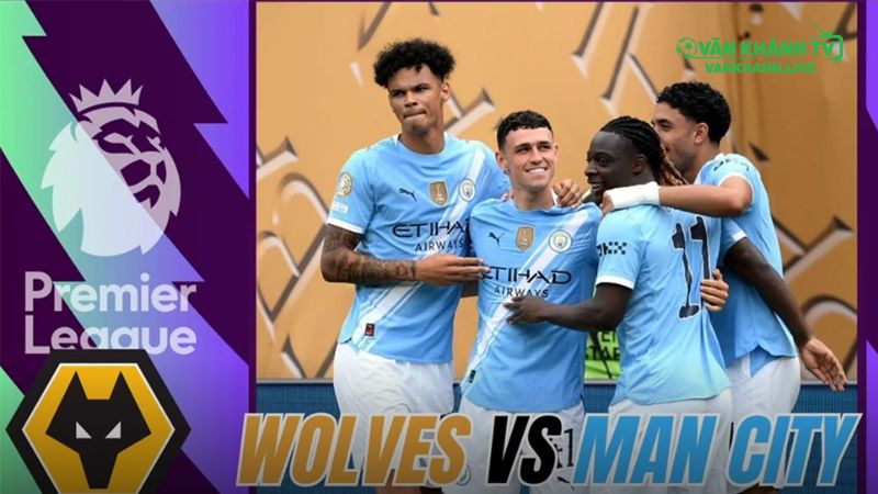 Nhận định Wolves vs Man City ngày 16/8 – Ngoại hạng Anh 2025/26
