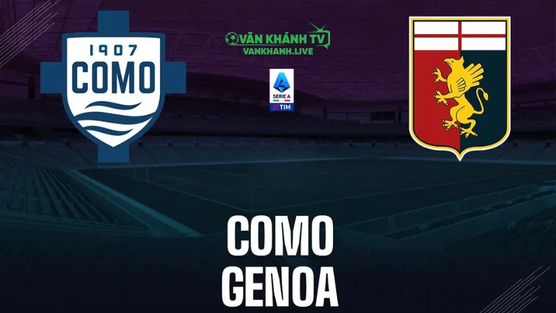 Nhận định Como vs Genoa ngày 16/9: Cuộc chiến cân não tại Serie A.