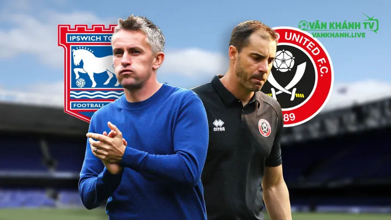 Nhận định Ipswich vs Sheffield United: Cơ hội cho đội chủ nhà.