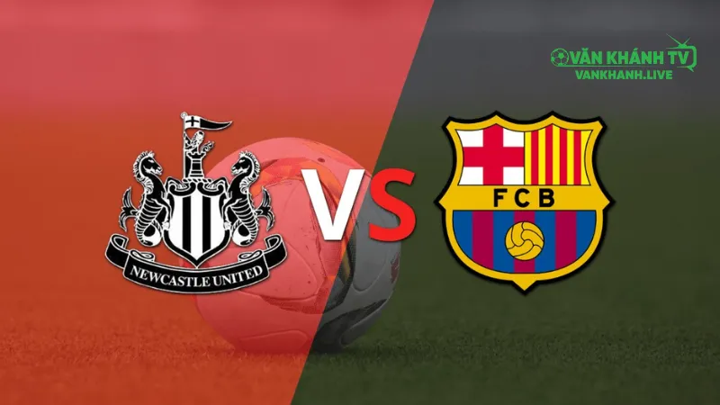 Nhận định trận đấu hấp dẫn giữa Newcastle United và Barcelona, 02h00 ngày 19/9.