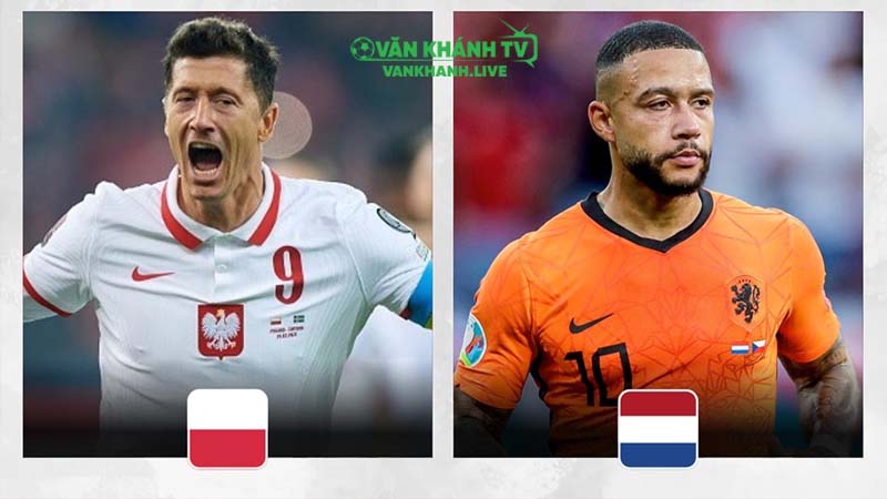 Cuộc đối đầu Hà Lan vs Ba Lan: Oranje sẵn sàng bùng nổ trên sân De Kuip