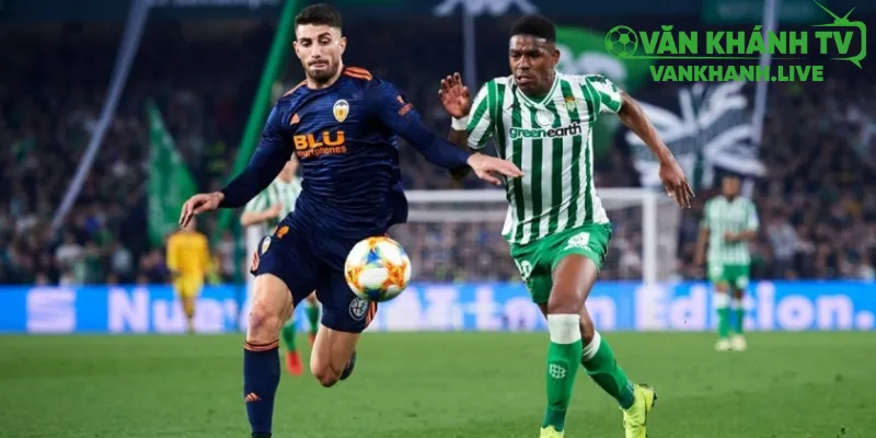 Valencia vs Real Betis - Thách Thức Lớn Cho Bầy Dơi
