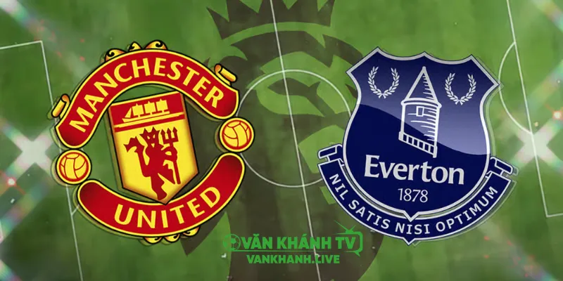 Nhận định Manchester United vs Everton 23/11/2025